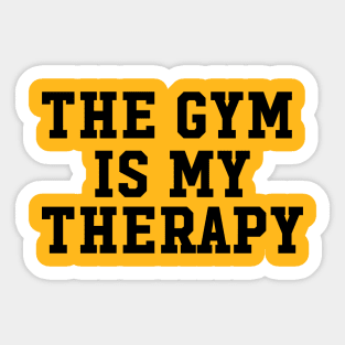 THE GYM IS MY THERAPY Sticker